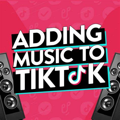 How to add music to tiktok videos